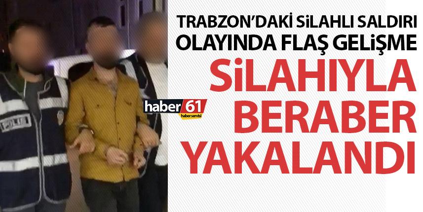 Trabzon'daki silahlı saldırıda flaş gelişme! Silahıyla beraber yakalandı
