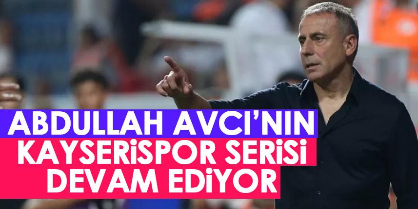 Abdullah Avcı Kayseri serisini 14 maça çıkardı!