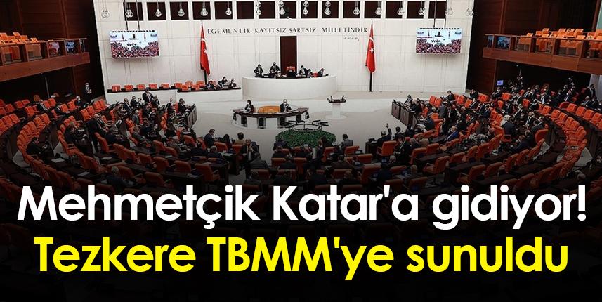Mehmetçik Katar'a gidiyor! Tezkere TBMM'ye sunuldu