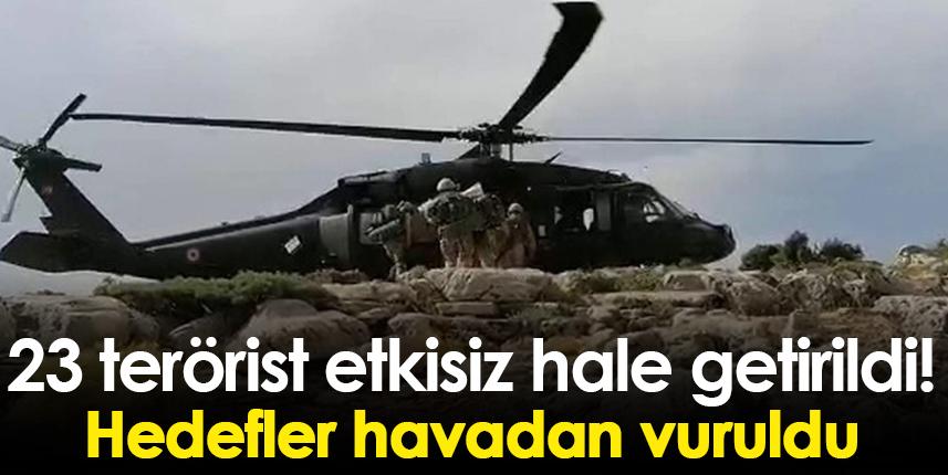 23 terörist etkisiz hale getirildi! Hedefler havadan vuruldu
