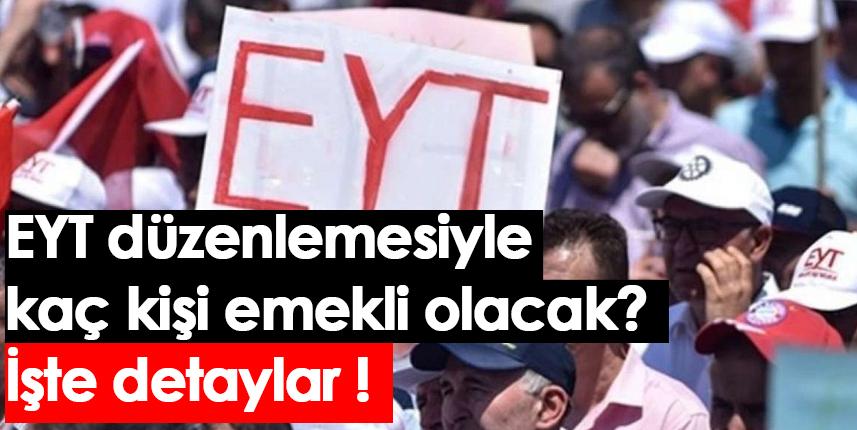 EYT düzenlemesiyle kaç kişi emekli olacak?