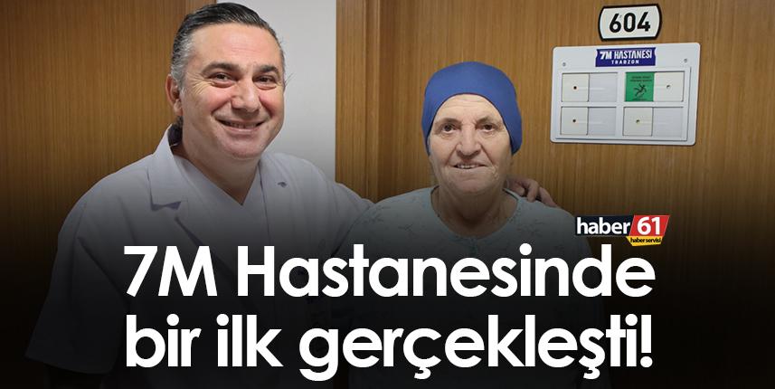 7M Hastanesinde bir ilk gerçekleşti!