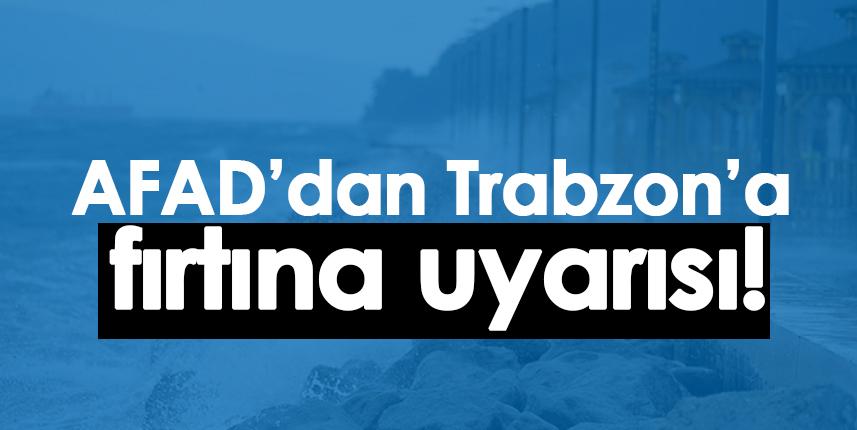 AFAD’dan Trabzon’a fırtına uyarısı!
