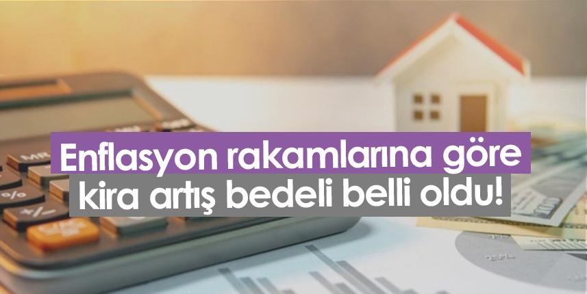Enflasyon rakamlarına göre kira artış bedeli belli oldu!