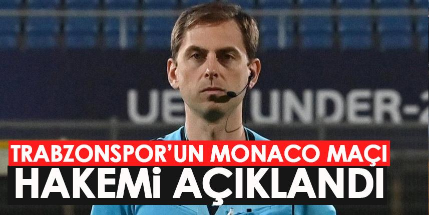 Trabzonspor'un Monaco maçı hakemi belli oldu