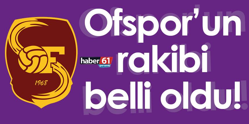 Trabzon takımı Ofspor’un Türkiye Kupası’ndaki rakibi belli oldu