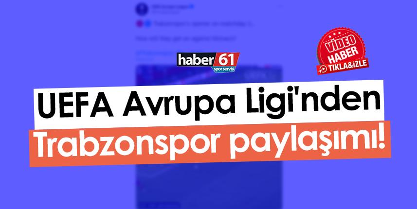 UEFA Avrupa Ligi'nden Trabzonspor paylaşımı!
