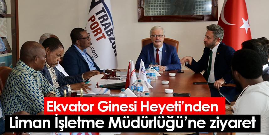 Ekvator Ginesi Heyeti'nden Trabzon Liman İşletme Müdürlüğü'ne ziyaret