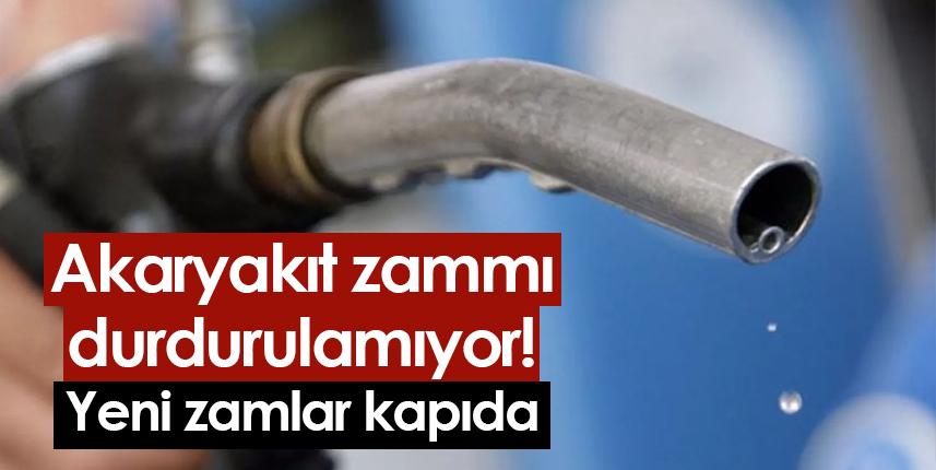 Akaryakıt zammı durdurulamıyor! Yeni zamlar kapıda