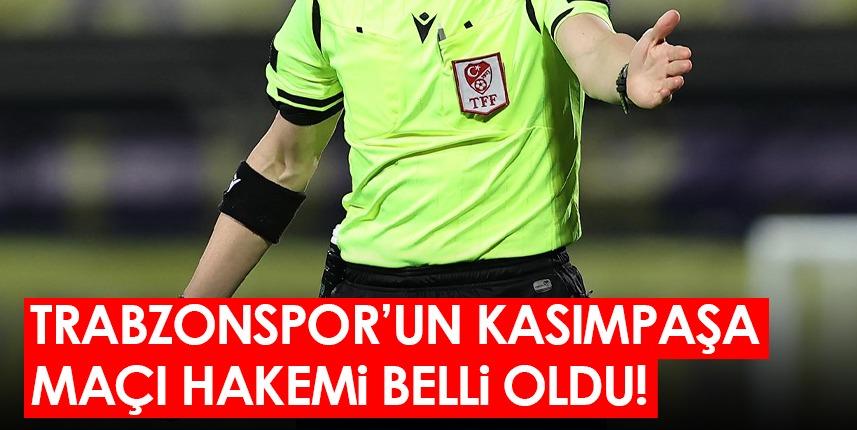 Trabzonspor'un Kasımpaşa maçı hakemi belli oldu
