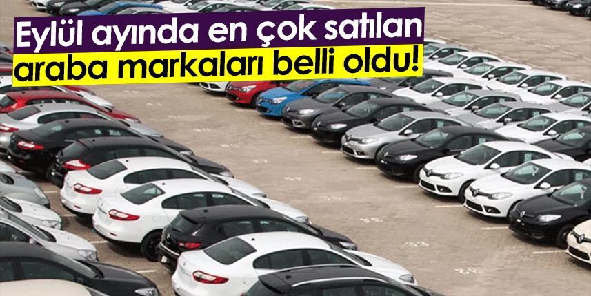 Eylül ayında en çok satılan araba markaları belli oldu!