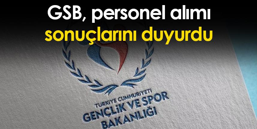GSB, personel alımı sonuçlarını duyurdu