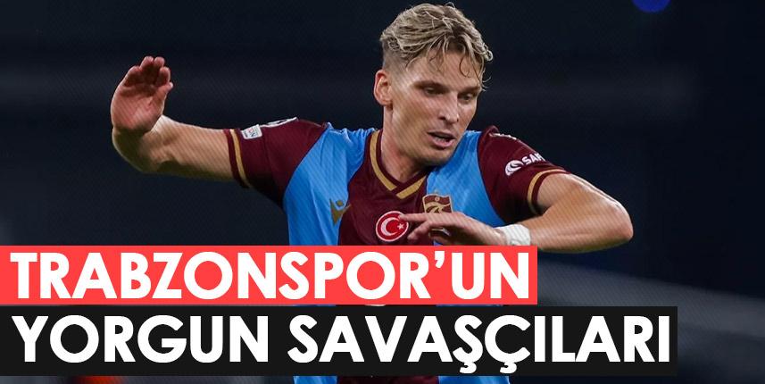 Trabzonspor'un yorgun savaşçıları