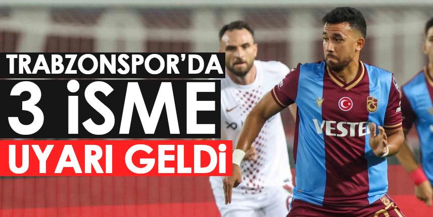 Trabzonspor'da 3 isme uyarı geldi