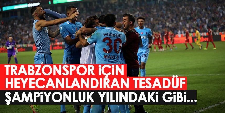 Trabzonspor için heyecanlandıran tesadüf!