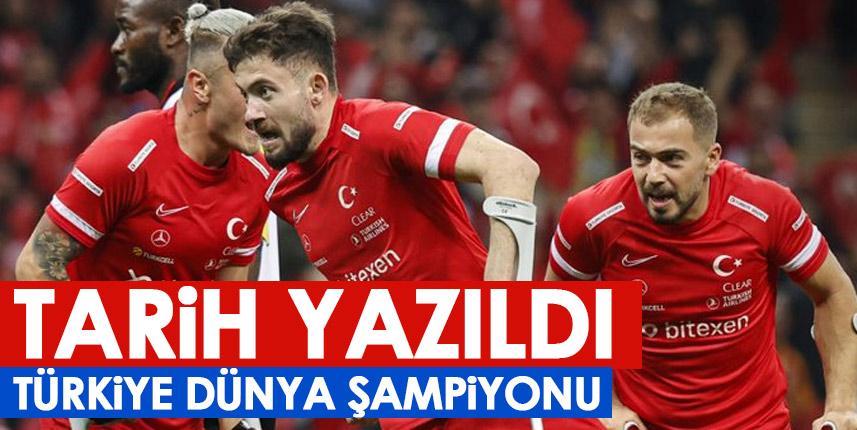 Tarih yazıldı! Türkiye Dünya Şampiyonu
