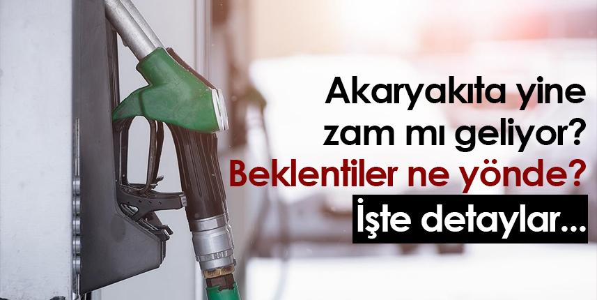 Akaryakıta yine zam mı geliyor? Beklentiler ne yönde? İşte detaylar