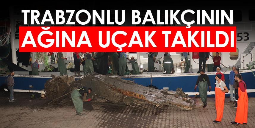 Trabzonlu balıkçının ağına uçak takıldı