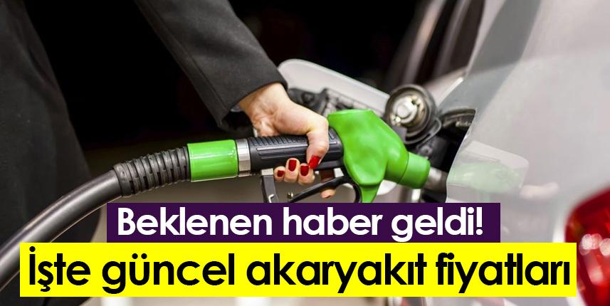 Beklenen haber geldi! İşte güncel akaryakıt fiyatları