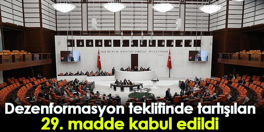 Dezenformasyon teklifinde tartışılan 29. madde kabul edildi!