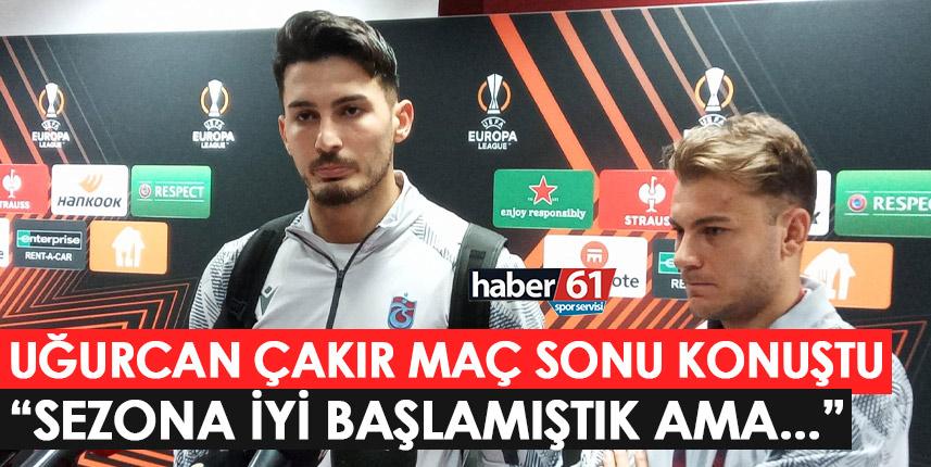 Uğurcan Çakır’dan taraftar yorumu: Yanımızda oldukça mağlup olmayız