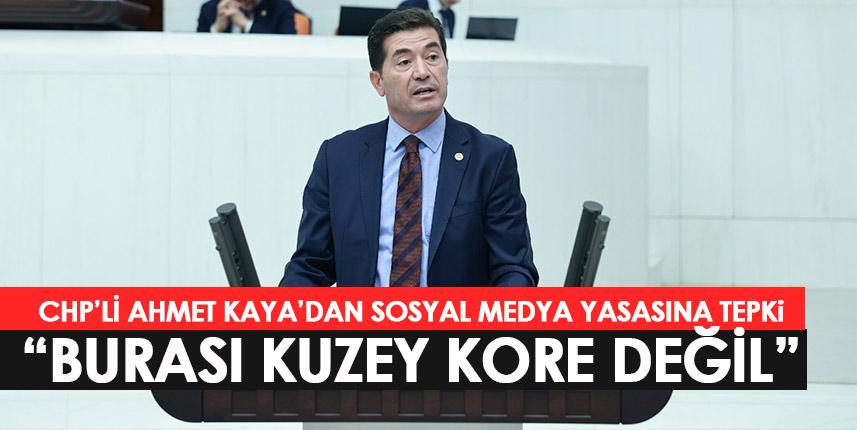 CHP Trabzon Milletvekili Kaya'dan sosyal medya yasasına tepki: Burası Kuzey Kore değil...