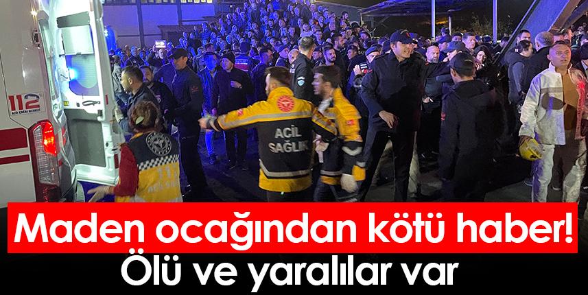 Maden ocağından kötü haber! Ölü ve yaralılar var