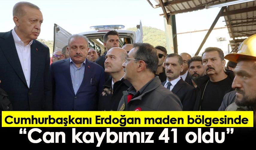 Cumhurbaşkanı Erdoğan maden bölgesinde “Can kaybımız 41 oldu”