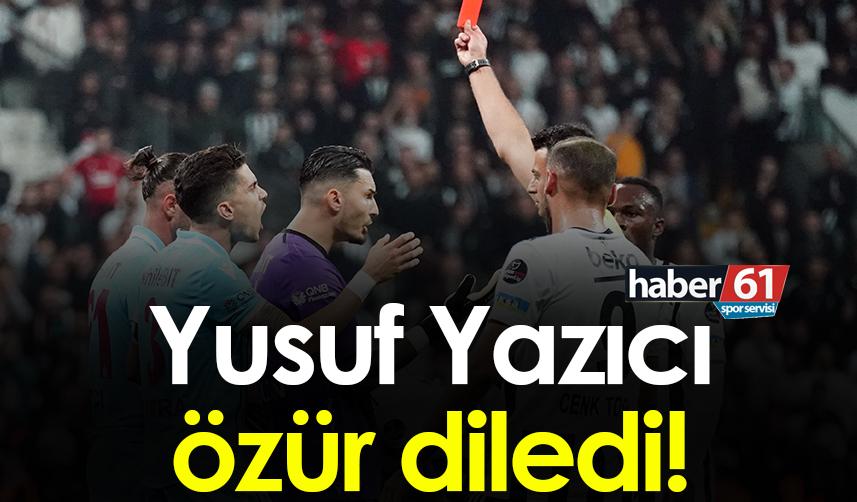 Yusuf Yazıcı özür diledi