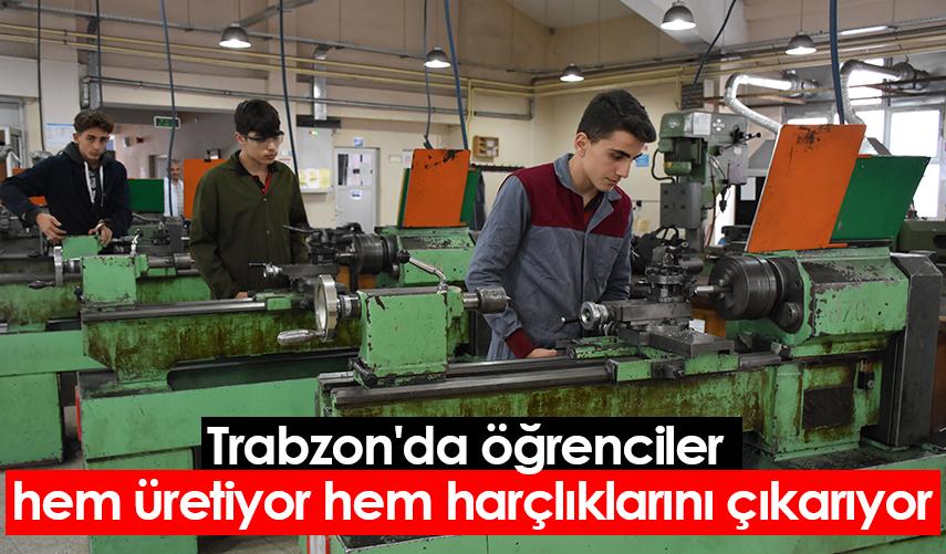 Trabzon'da öğrenciler hem üretiyor hem harçlıklarını çıkarıyor