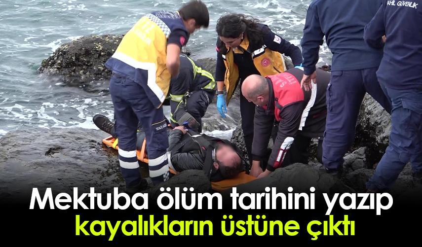 Mektuba ölüm tarihini yazıp kayalıkların üstüne çıktı