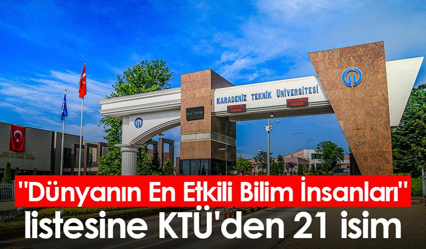 "Dünyanın En Etkili Bilim İnsanları" listesine KTÜ'den 21 isim