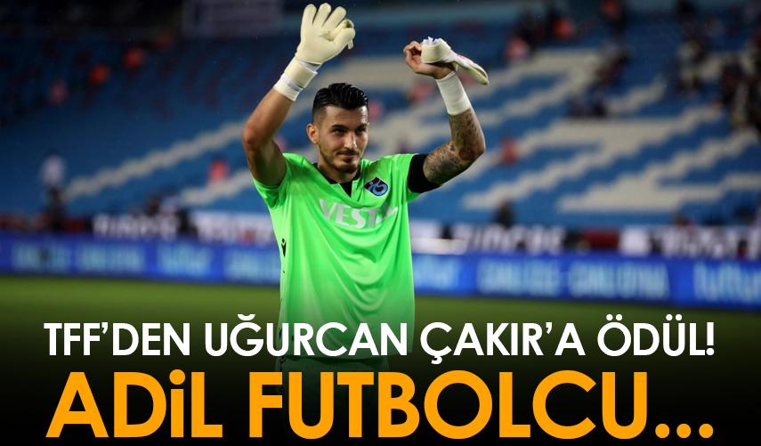Uğurcan Çakır'a TFF'den ödül!