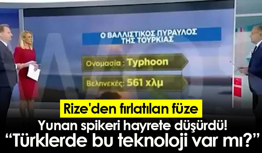 Rize'den fırlatılan füze  Yunan spikeri hayrete düşürdü! “Türklerde bu teknoloji var mı?”