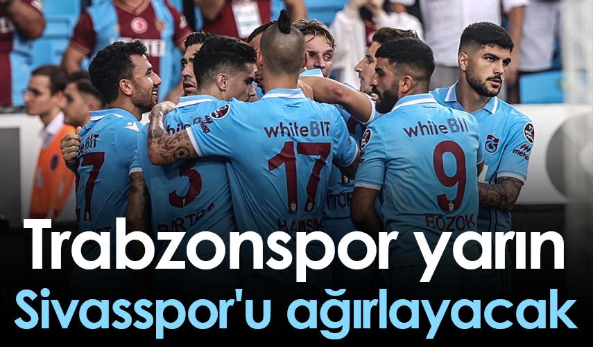 Trabzonspor yarın Sivasspor'u ağırlayacak
