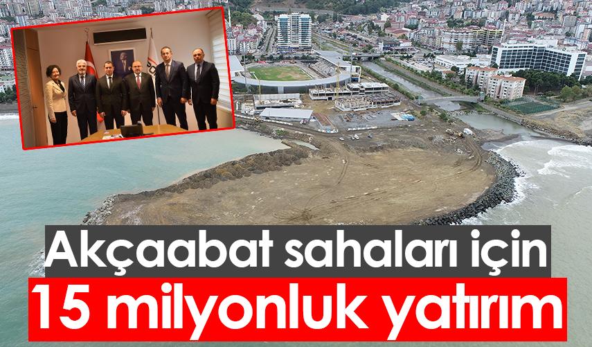Akçaabat sahaları için 15 milyonluk yatırım