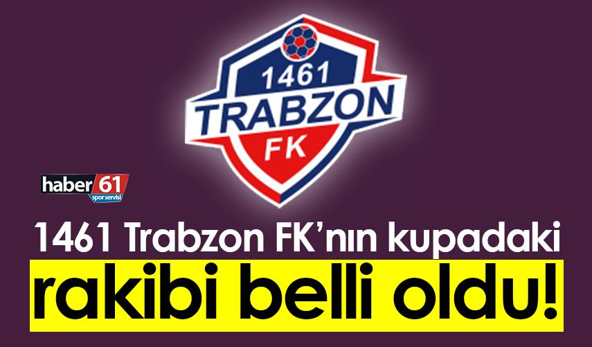 1461 Trabzon FK’nın kupadaki rakibi belli oldu!
