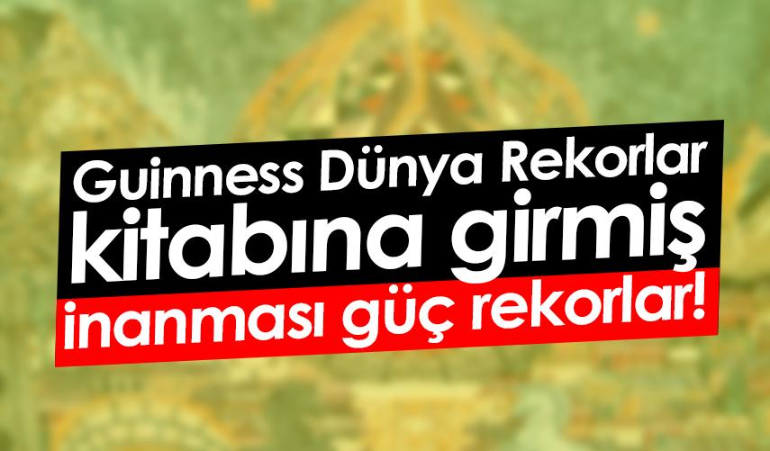 Guinness Dünya Rekorlar kitabına girmiş inanması güç rekorlar! - 21 Ekim 2022