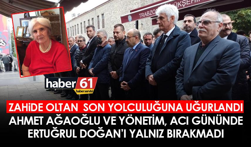 Zahide Oltan Son yolculuğuna uğurlandı! Ağaoğlu ve yönetim Ertuğrul Doğan’ı yalnız bırakmadı