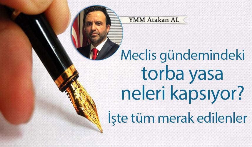 Atakan Al Yazdı "Meclis gündemindeki torba yasa neleri kapsıyor"