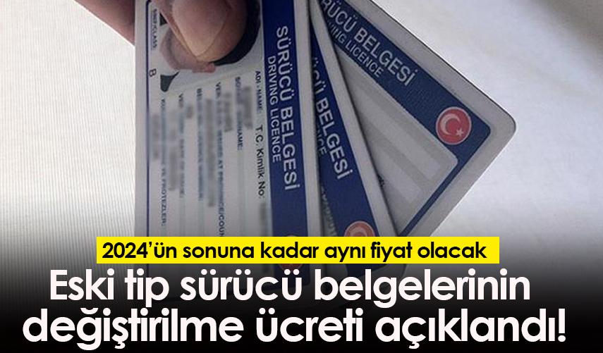 Eski tip sürücü belgelerinin değiştirilme ücreti açıklandı!