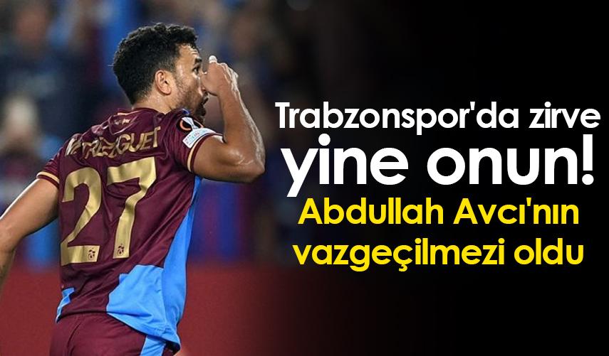 Trabzonspor'da zirve yine onun! Avcı'nın vazgeçilmezi oldu