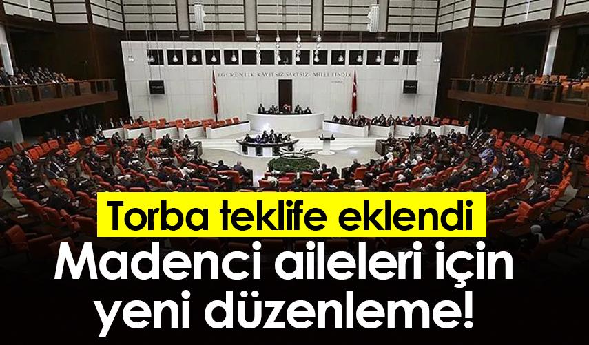 Madenci aileleri için yeni düzenleme! Torba teklife eklendi