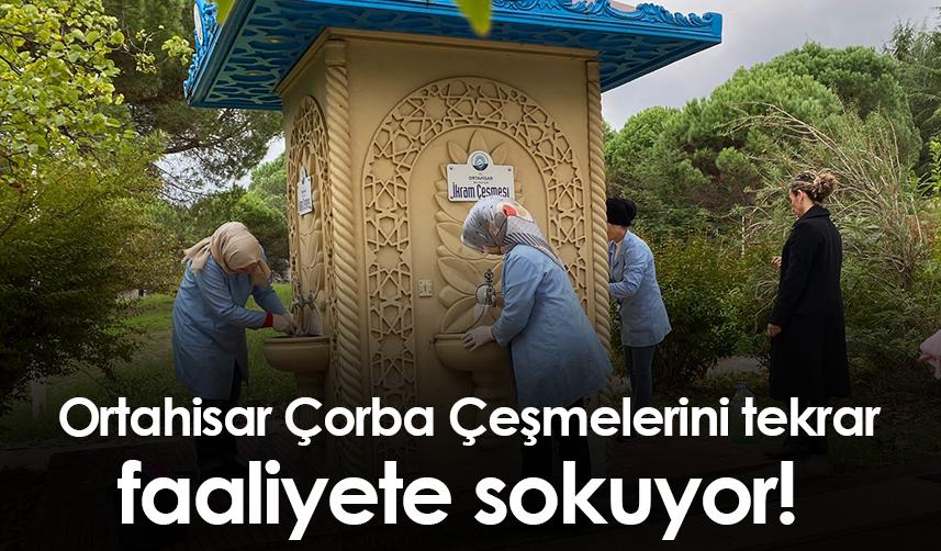 Ortahisar, Çorba Çeşmelerini tekrar faaliyete sokuyor!