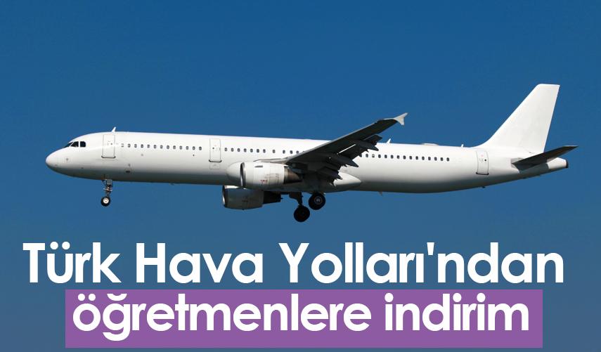 Türk Hava Yolları'ndan öğretmenlere indirim