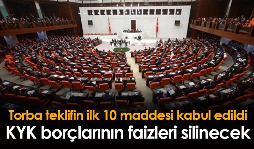Torba teklifin ilk 10 maddesi kabul edildi: KYK borçlarının faizleri silinecek