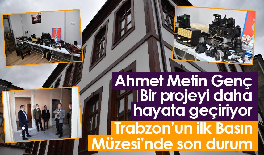 Trabzon’un ilk Basın Müzesi hayata geçiyor!