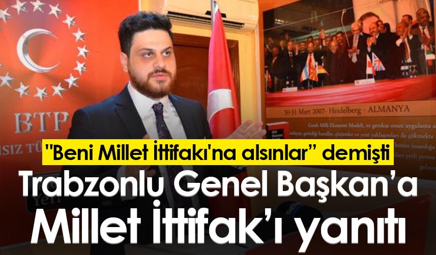 ´Trabzonlu Genel Başkan Hüseyin Baş'a Millet İttifak'ı yanıtı