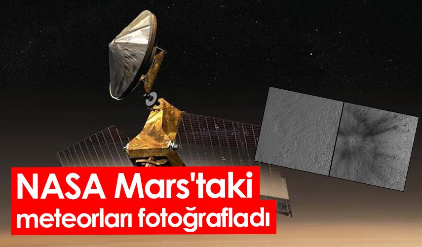 NASA Mars'taki meteorları fotoğrafladı