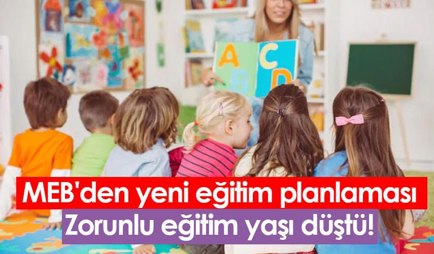 MEB'den yeni eğitim planlaması: Zorunlu eğitim yaşı düştü